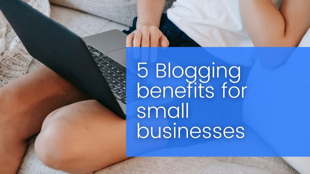 5 Blogging benefits