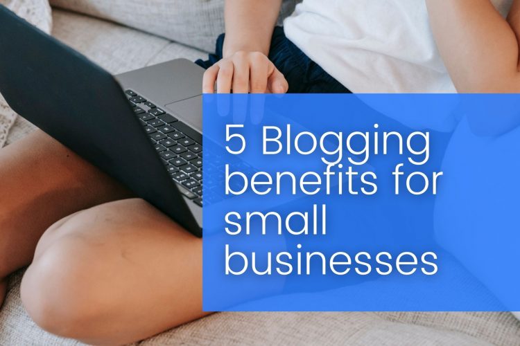 5 Blogging benefits